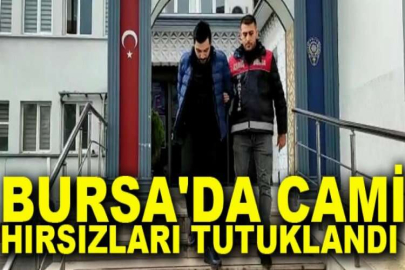 Bursa'da cami hırsızları tutuklandı