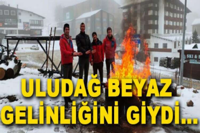 Uludağ beyaz gelinliğini giydi...Ateş yakıp kar topu oynadılar