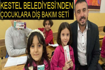 Kestel Belediyesi’nden çocuklara diş bakım seti