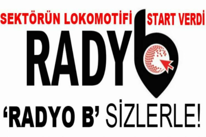 Sektörün lokomotifi start verdi   ‘Radyo B’ sizlerle!