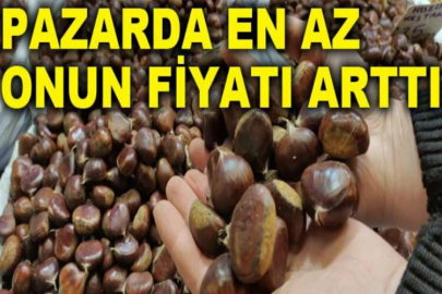 Pazarda en az onun fiyatı arttı