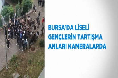 BURSA’DA LİSELİ GENÇLERİN TARTIŞMA ANLARI KAMERALARDA