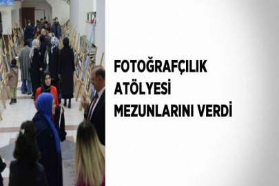 FOTOĞRAFÇILIK ATÖLYESİ MEZUNLARINI VERDİ