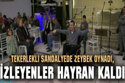 Tekerlekli sandalyede zeybek oynadı, izleyenler hayran kaldı