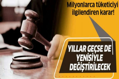 Yargıtay'dan milyonlarca tüketiciyi ilgilendiren karar