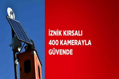 İZNİK KIRSALI 400 KAMERAYLA GÜVENDE