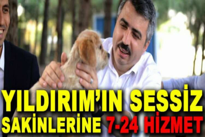 Yıldırım’ın sessiz sakinlerine 7-24 hizmet