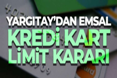 Yargıtay'dan emsal kredi kart limit kararı...