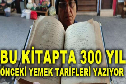 Bu kitapta 300 yıl önceki yemek tarifleri yazıyor