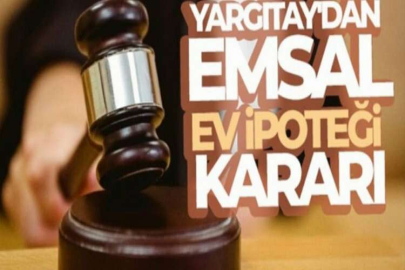 Yargıtay'dan emsal ev ipoteği kararı