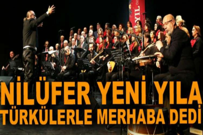 Nilüfer yeni yıla türkülerle merhaba dedi