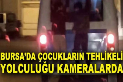 Bursa’da çocukların tehlikeli yolculuğu kameralarda