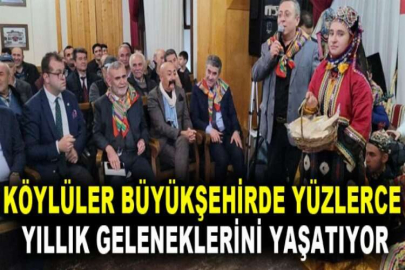 Köylüler büyükşehirde yüzlerce yıllık geleneklerini yaşatıyor