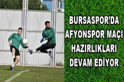 Bursaspor’da Afyonspor maçı hazırlıkları devam ediyor