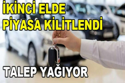 İkinci el otomobil piyasası kilitlendi!