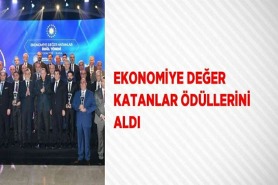 EKONOMİYE DEĞER KATANLAR ÖDÜLLERİNİ ALDI