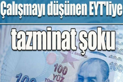 Çalışmayı düşünen EYT'liye tazminat şoku