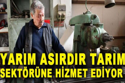 Yarım asırdır tarım sektörüne hizmet ediyor