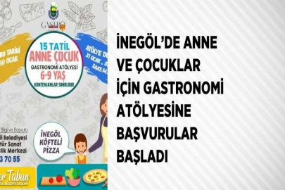 İNEGÖL’DE ANNE VE ÇOCUKLAR İÇİN GASTRONOMİ ATÖLYESİNE BAŞVURULAR BAŞLADI