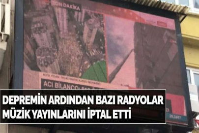 DEPREMİN ARDINDAN BAZI RADYOLAR MÜZİK YAYINLARINI İPTAL ETTİ