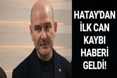 HATAY'DAN İLK CAN KAYBI HABERİ GELDİ!