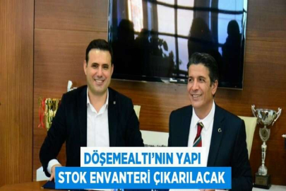 DÖŞEMEALTI’NIN YAPI STOK ENVANTERİ ÇIKARILACAK