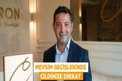 MEVSİM GEÇİŞLERİNDE CİLDİNİZE DİKKAT