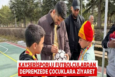 KAYSERİSPORLU FUTBOLCULARDAN DEPREMZEDE ÇOCUKLARA ZİYARET