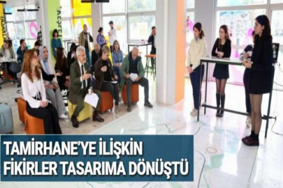 TAMİRHANE’YE İLİŞKİN FİKİRLER TASARIMA DÖNÜŞTÜ