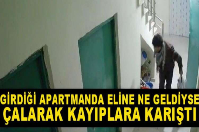 Girdiği apartmanda eline ne geldiyse çalarak kayıplara karıştı