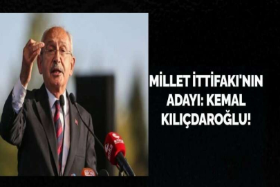 MİLLET İTTİFAKI'NIN ADAYI: KEMAL KILIÇDAROĞLU!