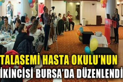 Talasemi Hasta Okulu’nun ikincisi Bursa’da düzenlendi