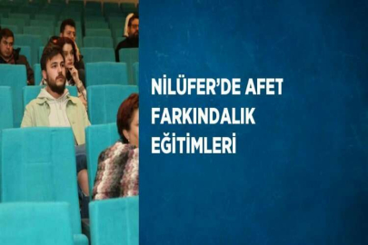 NİLÜFER’DE AFET FARKINDALIK EĞİTİMLERİ