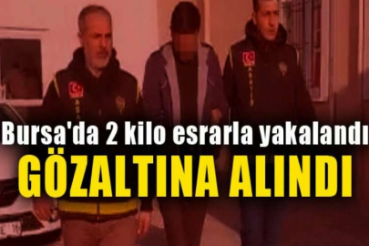 Bursa'da 2 kilo esrarla yakalandı, gözaltına alındı