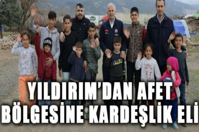 Yıldırım’dan afet bölgesine kardeşlik eli