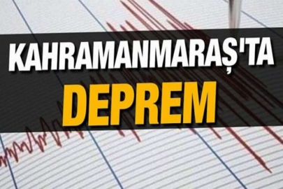 Kahramanmaraş'ta deprem