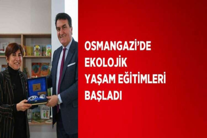 OSMANGAZİ’DE EKOLOJİK YAŞAM EĞİTİMLERİ BAŞLADI