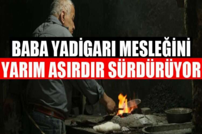 Baba yadigarı mesleğini yarım asırdır sürdürüyor