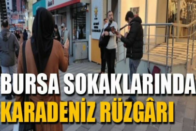 Bursa sokaklarında Karadeniz rüzgârı