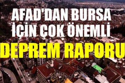 AFAD'dan Bursa için çok önemli deprem raporu