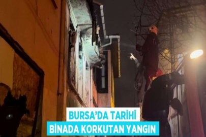 BURSA’DA TARİHİ BİNADA KORKUTAN YANGIN