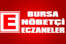 Bursa nöbetçi eczane! Bursa'da nöbetçi eczaneler hangileri? (17 Ekim 2023)